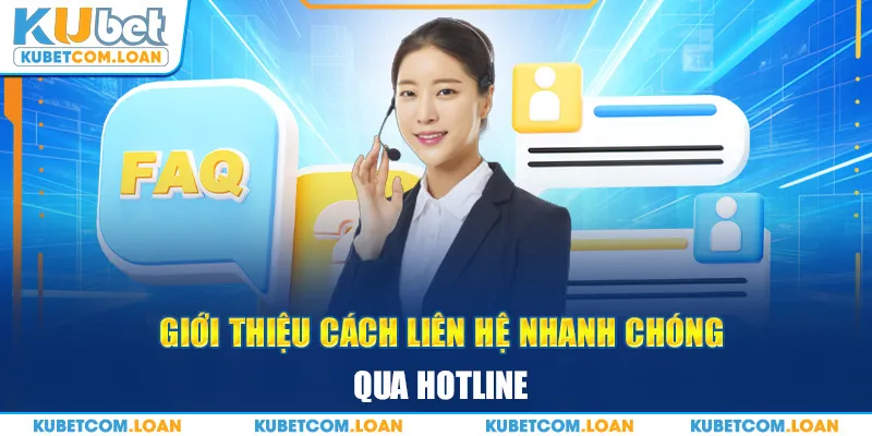 Giới thiệu cách liên hệ nhanh chóng qua hotline