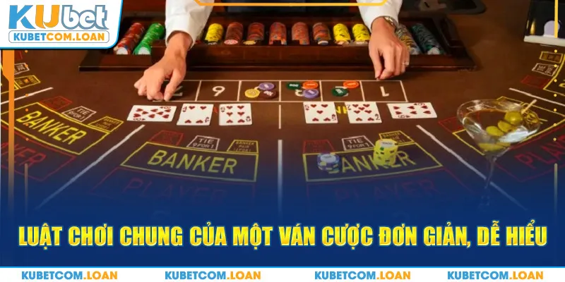 Luật chơi chung của một ván cược đơn giản, dễ hiểu