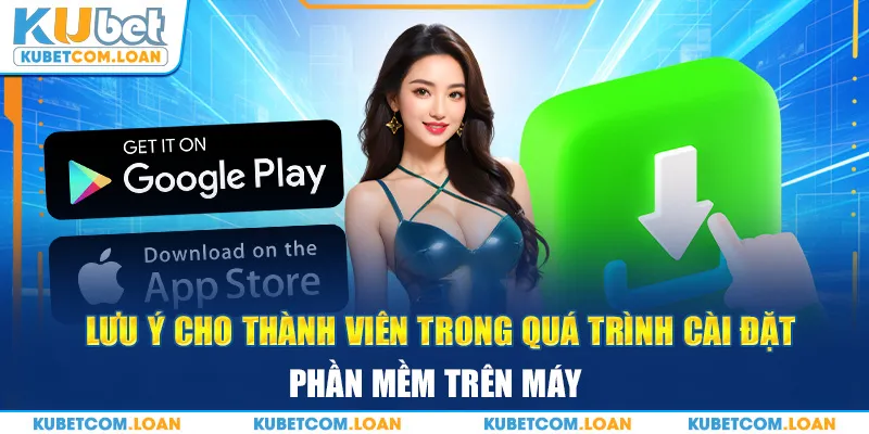 Lưu ý cho thành viên trong quá trình cài đặt phần mềm trên máy