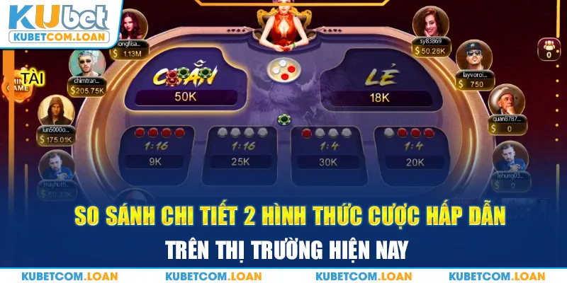 So sánh chi tiết 2 hình thức cược hấp dẫn trên thị trường hiện nay