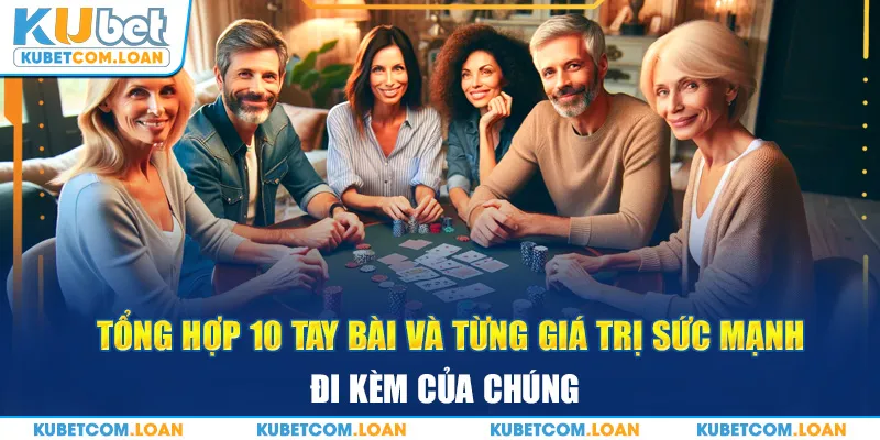 Tổng hợp 10 tay bài và từng giá trị sức mạnh đi kèm của chúng