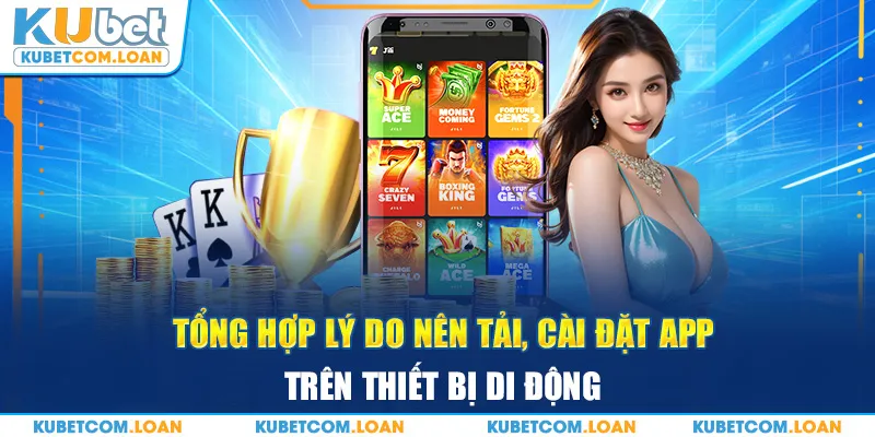 Tổng hợp lý do nên tải, cài đặt app trên thiết bị di động