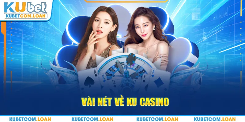 Vài nét về KU Casino