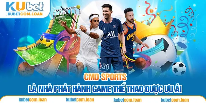 CMD SPORTS là nhà phát hành game thể thao được ưu ái