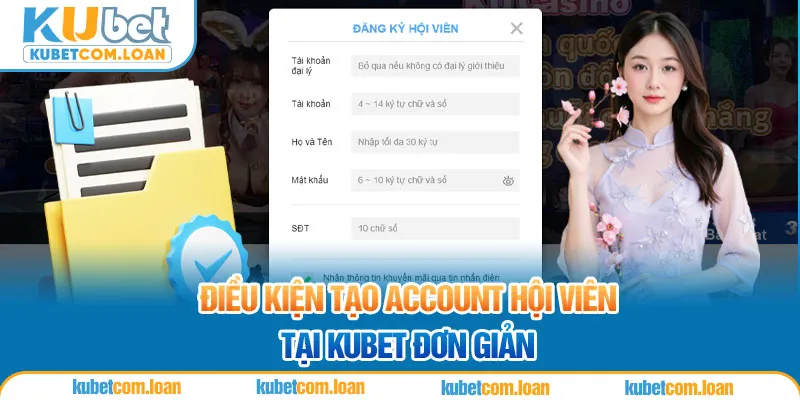 Điều kiện tạo account hội viên tại KUBET đơn giản