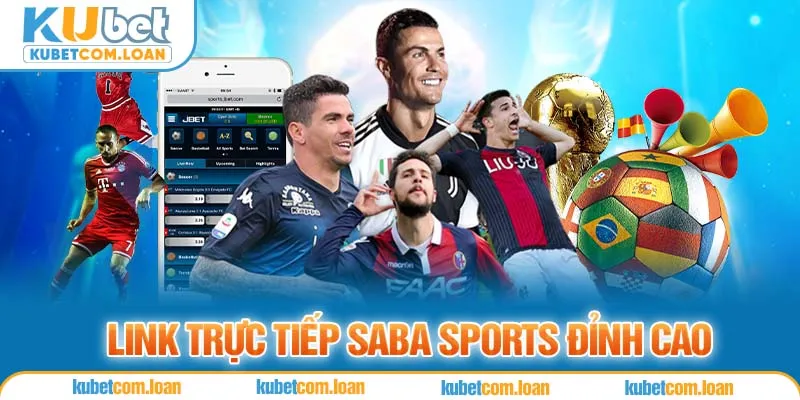 Link trực tiếp SABA Sports đỉnh cao