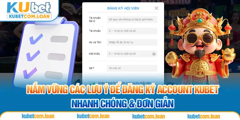 Nắm vững các lưu ý để đăng ký account KUBET nhanh chóng & đơn giản