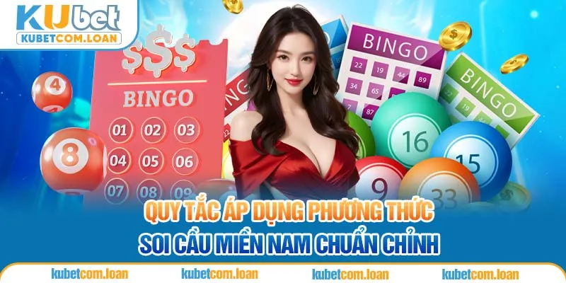 Quy tắc áp dụng phương thức Soi cầu miền Nam chuẩn chỉnh