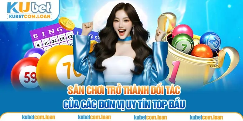 Sân chơi trở thành đối tác của các đơn vị uy tín top đầu