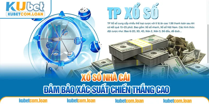 Xổ số nhà cái đảm bảo xác suất chiến thắng cao